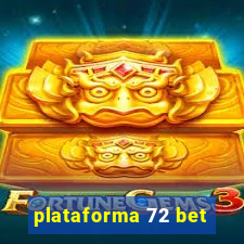 plataforma 72 bet